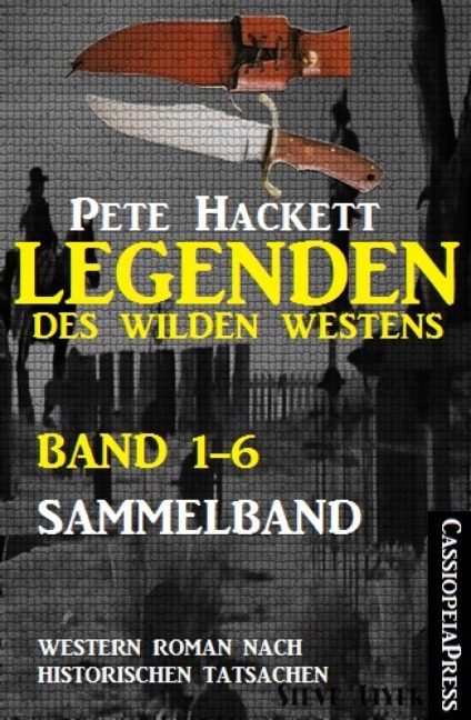 Legenden des Wilden Westens: Band 1-6 (Sammelband) - Pete Hackett