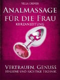 Analmassage für die Frau - Kurzanleitung - Yella Cremer