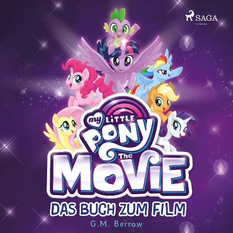 My Little Pony, The Movie - das Buch zum Film (Ungekürzt) - G. M. Berrow