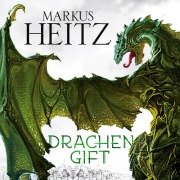 Cover-Bild zum Titel 'Drachengift (Die Drachen-Reihe 3)' von 'Markus Heitz'