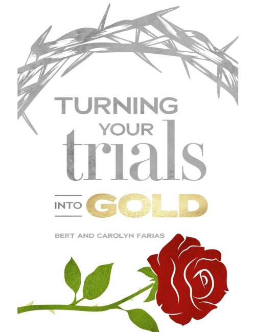 Turning your Trials into Gold - Bert Farias