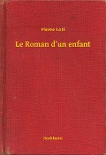 Cover-Bild zum Titel 'Le Roman d'un enfant' von 'Pierre Loti'