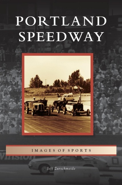 Portland Speedway - Jeff Zurschmeide