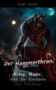 Cover-Bild zum Titel 'Der Hammerthron - Krieg, Magie, und die Grenzen des Nordens' von 'Chelsea J Bell'