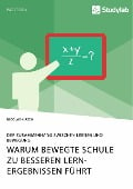 Warum Bewegte Schule zu besseren Lernergebnissen führt. Der Zusammenhang zwischen Lernen und Bewegung - Nicolas Kirsch