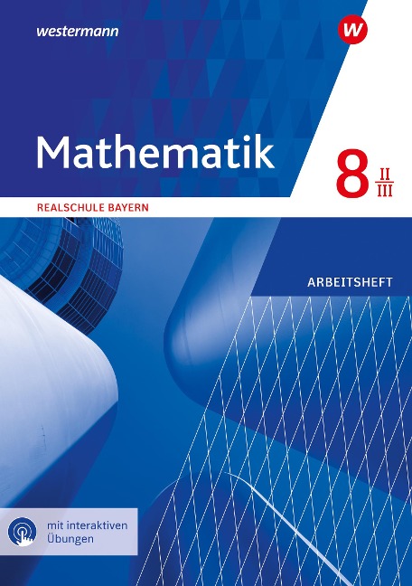 Mathematik 8. Arbeitsheft WPF II/III mit interaktiven Lösungen. Realschulen. Bayern - 