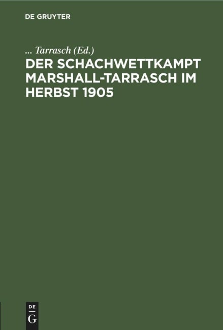 Der Schachwettkampt Marshall-Tarrasch im Herbst 1905 - 