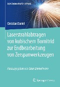 Cover-Bild zum Titel 'Laserstrahlabtragen von kubischem Bornitrid zur Endbearbeitung von Zerspanwerkzeugen' von 'Christian Daniel'