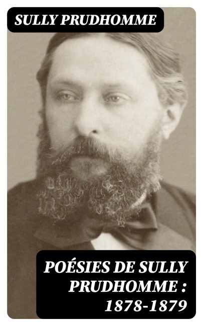 Poésies de Sully Prudhomme : 1878-1879 - Sully Prudhomme