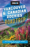 Cover-Bild zum Titel 'Moon Vancouver & Canadian Rockies Road Trip' von 'Carolyn B Heller, Moon Travel Guides'