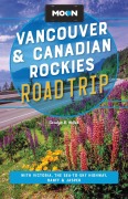 Cover-Bild zum Titel 'Moon Vancouver & Canadian Rockies Road Trip' von 'Carolyn B Heller, Moon Travel Guides'