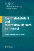 Cover-Bild zum Titel 'Identitätsdiebstahl und Identitätsmissbrauch im Internet' von 'Georg Borges, Carl-Friedrich Stuckenberg, Christoph Wegener, Jörg Schwenk'