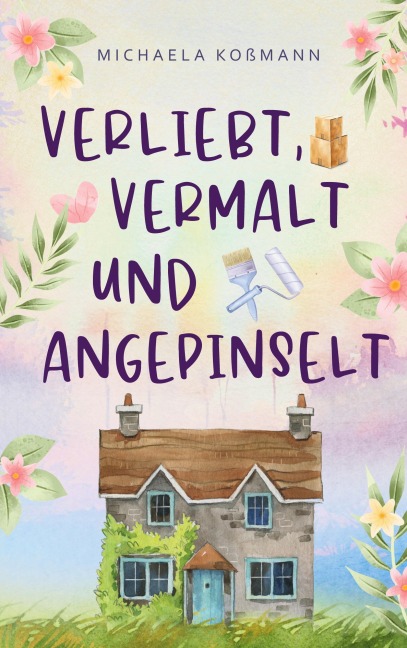 Verliebt, vermalt und angepinselt - Michaela Koßmann