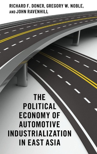 The Political Economy of Automotive Industrialization in East Asia - Doner
