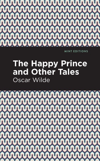 The Happy Prince, and other Tales - Oscar Wilde