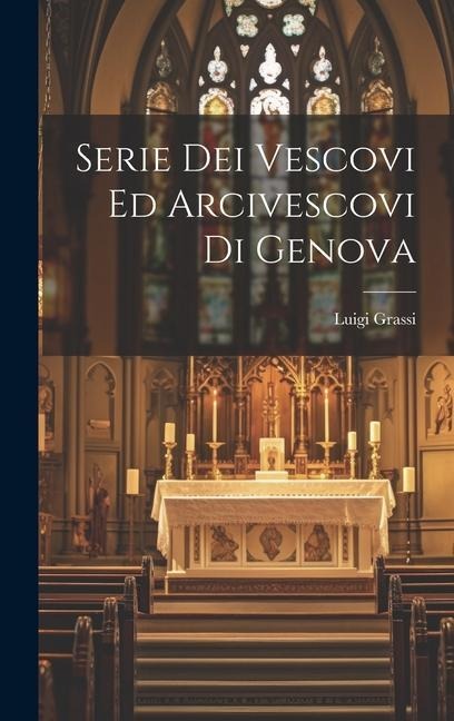 Serie Dei Vescovi Ed Arcivescovi Di Genova - Luigi Grassi