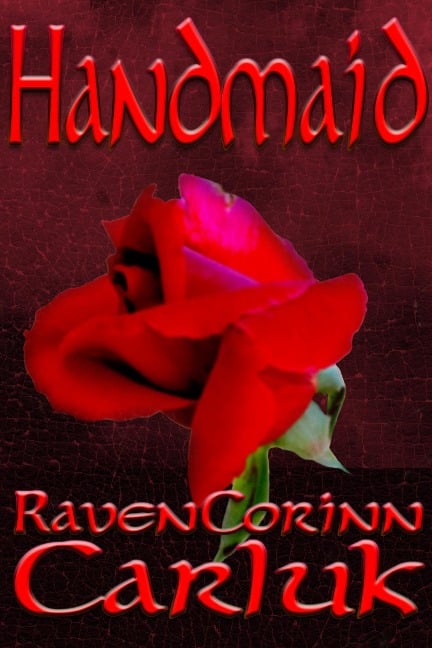 Handmaid - Raven Corinn Carluk