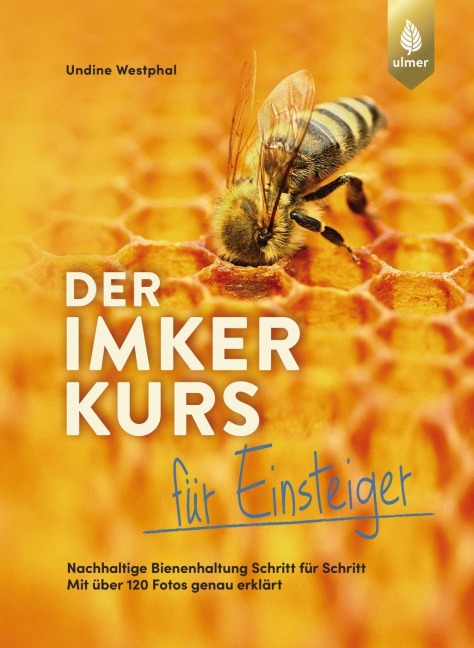 Der Imkerkurs für Einsteiger - Undine Westphal