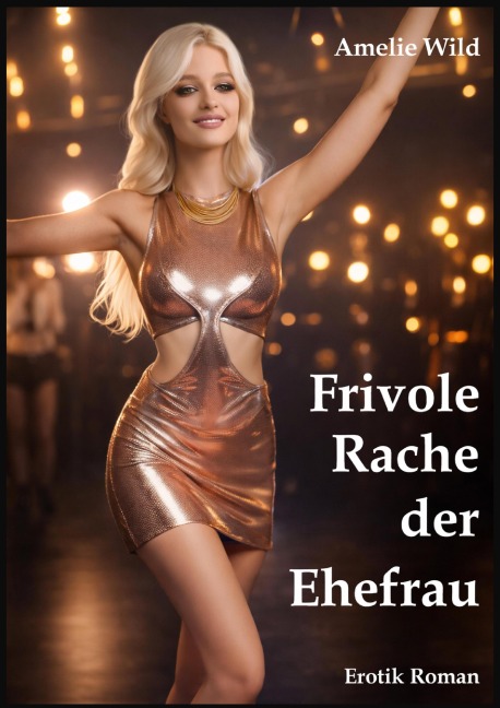 Frivole Rache der Ehefrau - Amelie Wild