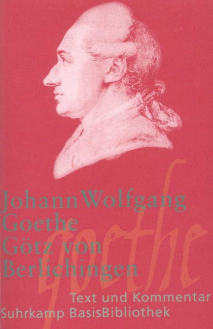 Götz von Berlichingen mit der eisernen Hand - Johann Wolfgang von Goethe