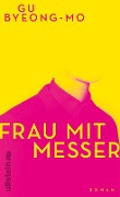 Cover-Bild zum Titel 'Frau mit Messer' von 'Byeong-mo Gu'