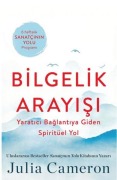 Cover-Bild zum Titel 'Bilgelik Arayisi - Yaratici Baglantiya Giden Spiritüel Yol' von 'Julia Cameron'