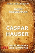 Caspar Hauser - Jakob Wassermann