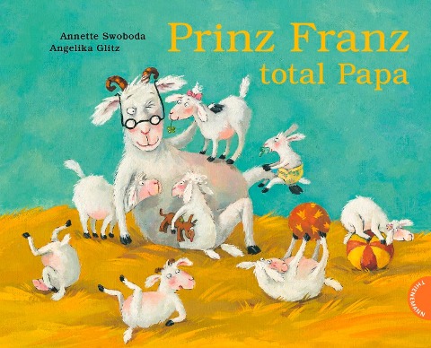 Prinz Franz total Papa - Angelika Glitz