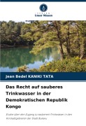 Cover-Bild zum Titel 'Das Recht auf sauberes Trinkwasser in der Demokratischen Republik Kongo' von 'Jean Bedel Kaniki Tata'