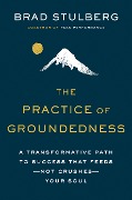 Cover-Bild zum Titel 'The Practice of Groundedness' von 'Brad Stulberg'