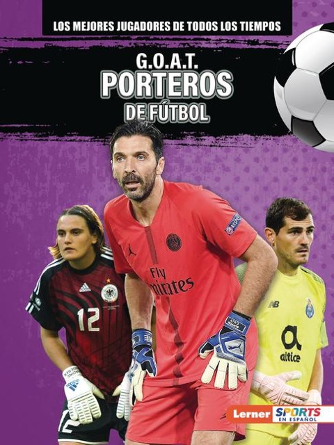 G.O.A.T. Porteros de Fútbol (G.O.A.T. Soccer Goalkeepers) - Alexander Lowe