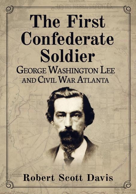 The First Confederate Soldier - Robert Scott Davis