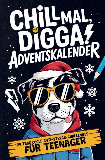Chill Mal, Digga! Adventskalender für Teenager Jungs und Mädchen - Claus Tanner