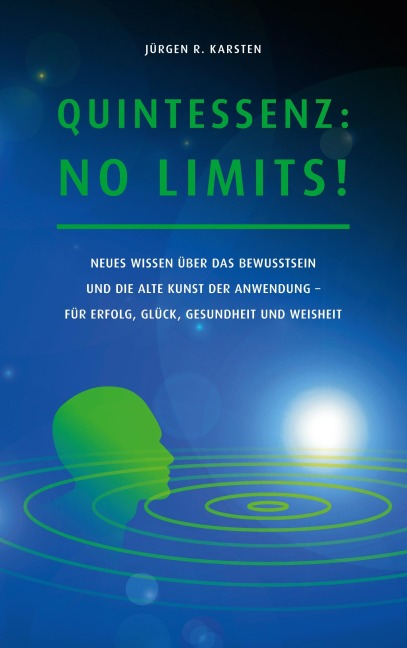 Quintessenz: No Limits! - Jürgen R. Karsten