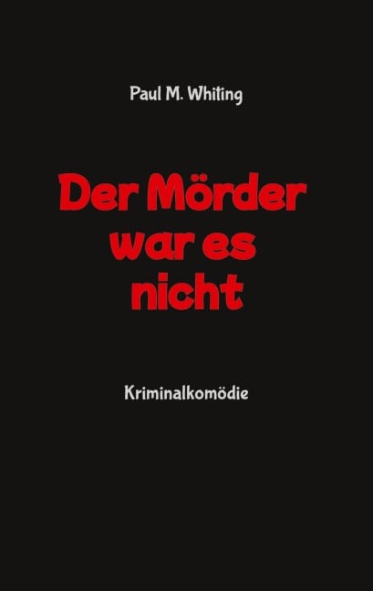 Der Mörder war es nicht - Paul M. Whiting