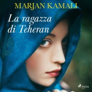 Cover-Bild zum Titel 'La ragazza di Teheran' von 'Marjan Kamali'