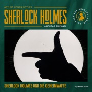 Cover-Bild zum Titel 'Sherlock Holmes und die Geheimwaffe' von 'Arthur Conan Doyle, Andreas Zwengel'