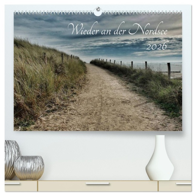 Wieder an der Nordsee (hochwertiger Premium Wandkalender 2026 DIN A2 quer), Kunstdruck in Hochglanz - Lydia Weih