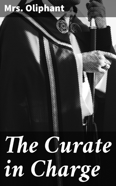 The Curate in Charge - Oliphant