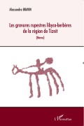 Cover-Bild zum Titel 'Les gravures rupestres libyco-berbères de la région de Tiznit (Maroc)' von 'Alessandra Bravin'