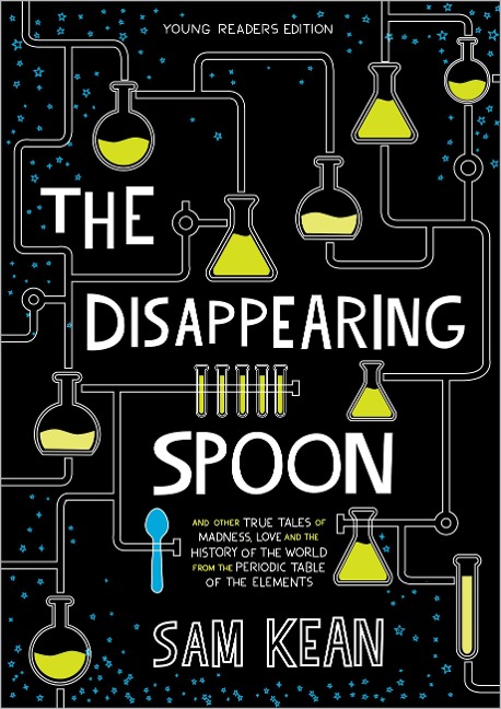 The Disappearing Spoon - Sam Kean