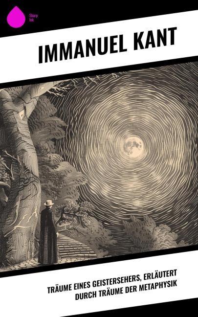 Träume eines Geistersehers, erläutert durch Träume der Metaphysik - Immanuel Kant