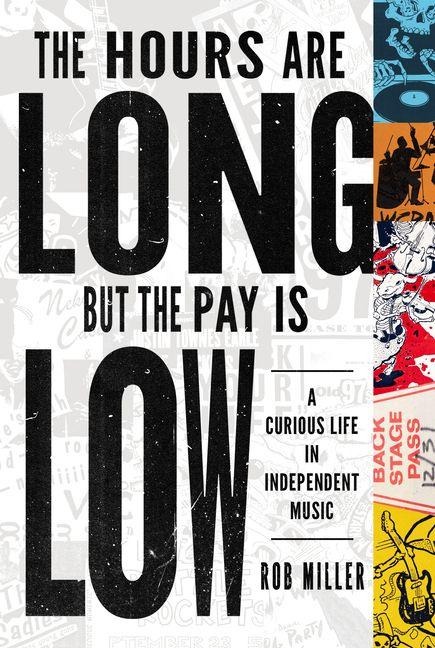 The Hours Are Long, But the Pay Is Low - Rob Miller