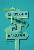 Cover-Bild zum Titel 'Die schönsten Wanderwege der Wanderhure' von 'Julius Fischer'