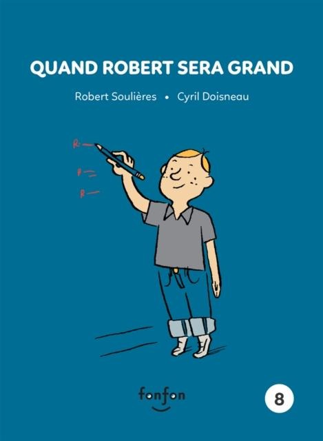 Quand Robert sera grand - Robert Soulieres