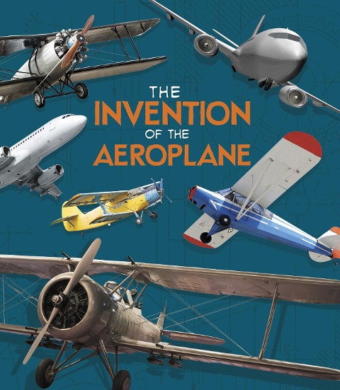 Invention of the Aeroplane - Lucy Beevor