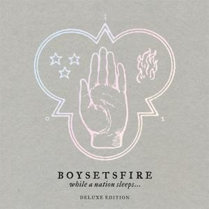 While A Nation Sleeps-Deluxe - Boysetsfire