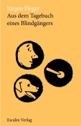 Cover-Bild zum Titel 'Aus dem Tagebuch eines Blindgängers' von 'Jürgen Fleger'