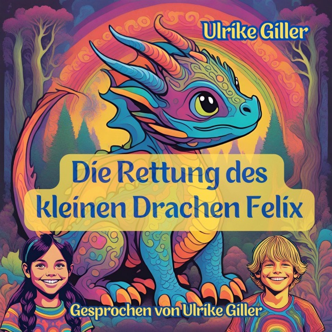 Die Rettung des kleinen Drachen Felix - Ulrike Giller