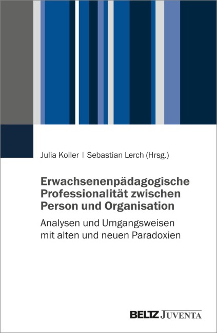 Erwachsenenpädagogische Professionalität zwischen Person und Organisation - 